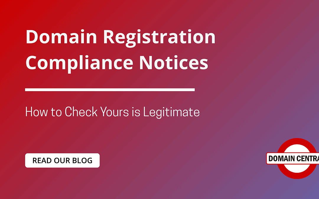 Domain Registration Compliance Notices: How to Check Yours Is Legitimate